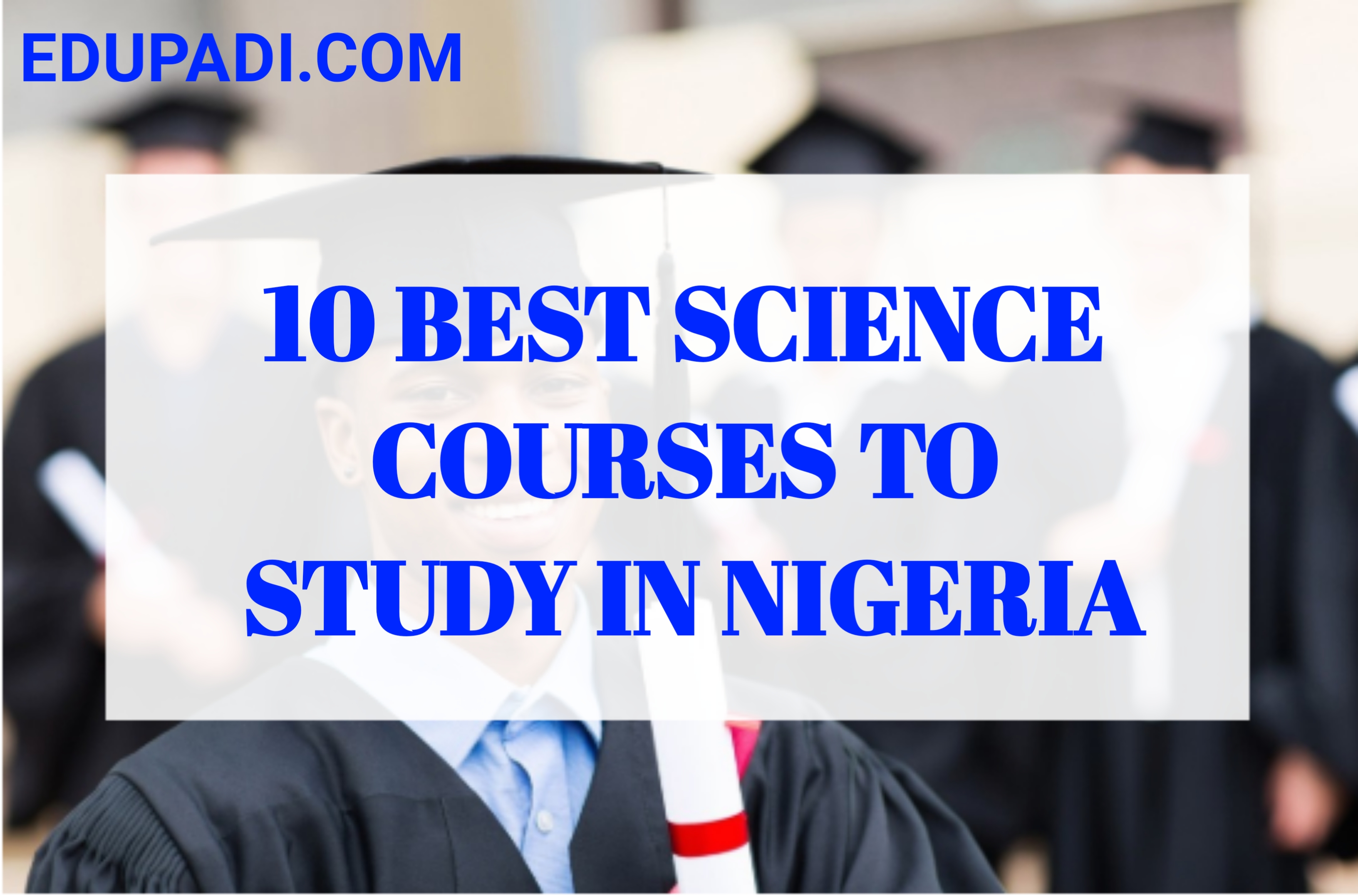 Best Science Courses To Study In Nigeria (Highest Paid)